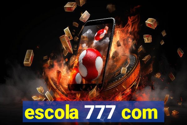 escola 777 com